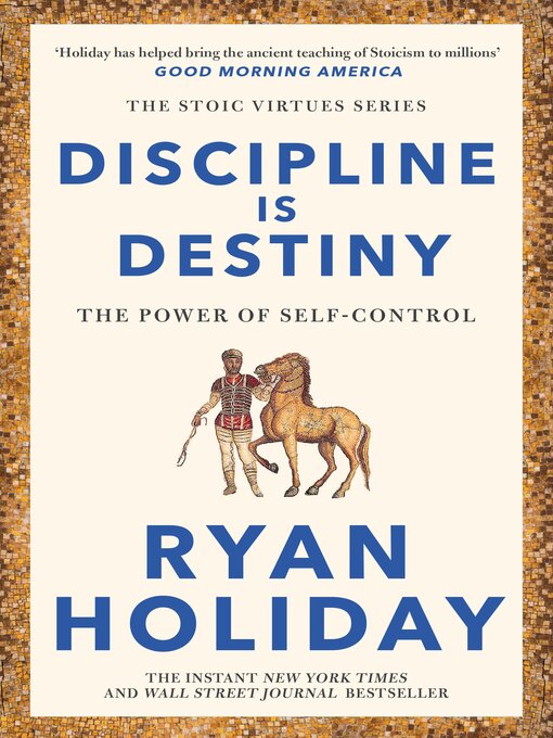 Ryan Holiday创作的Discipline Is Destiny作品的详细信息 - 可供借阅